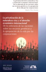 LA PRIVATIZACION DE LA NATURALEZA VIVA Y EL DERECHO ECONOMICO INTERNACIONAL